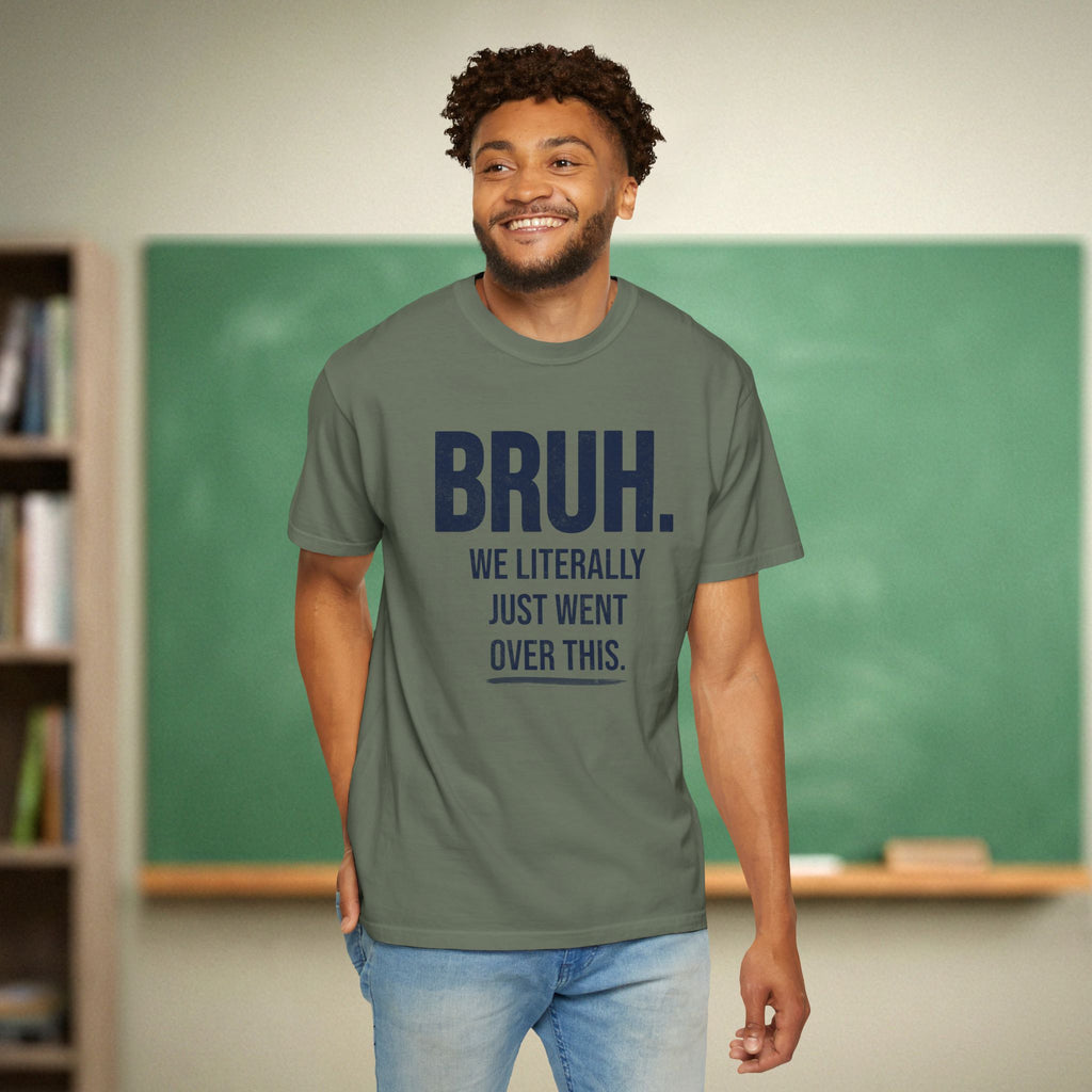Bruh We Literally Just Went Over This Teacher Shirt | Funny Teacher Humor Tee