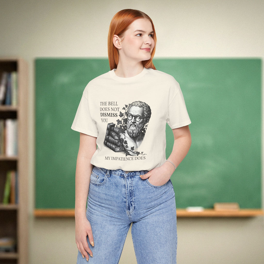 The Bell Does Not Dismiss You Teacher Shirt | Funny Philosophy Classroom Tee | Bella Canvas 3001
