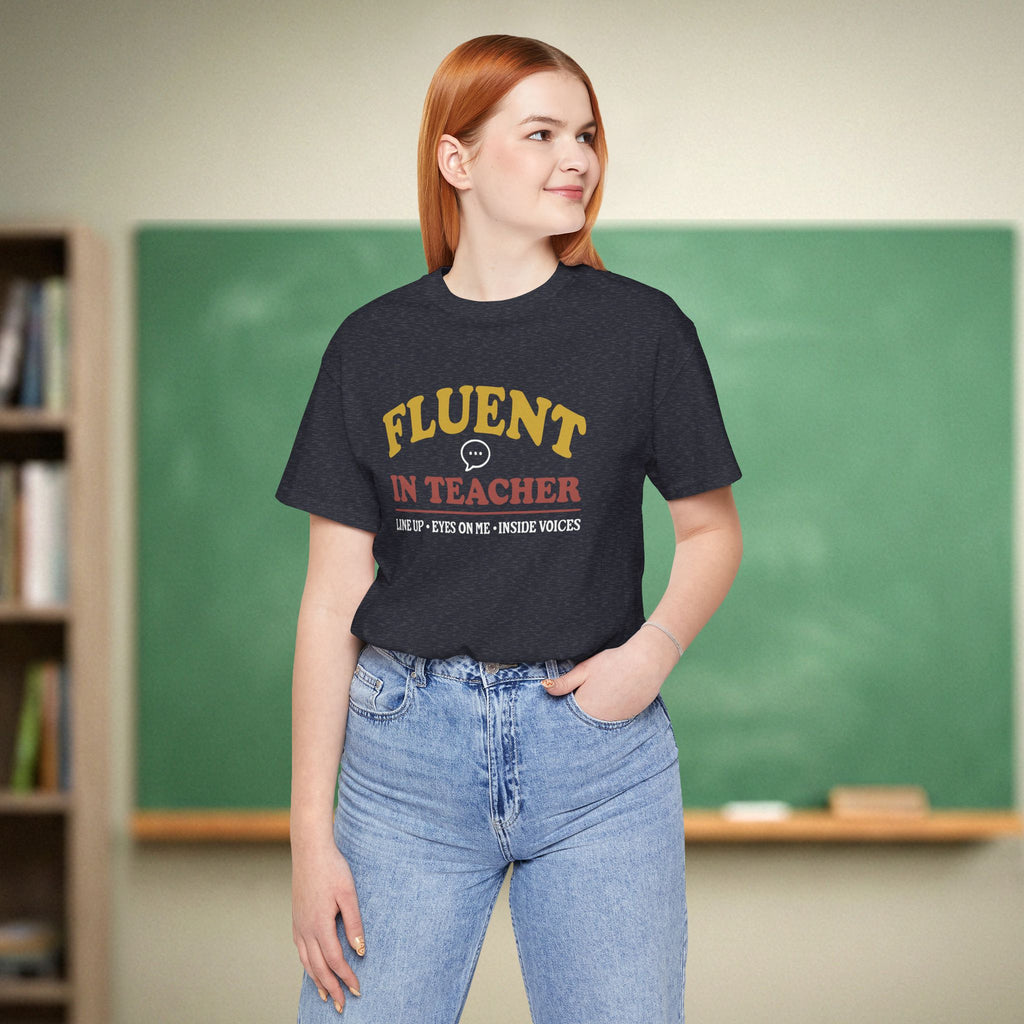 Fluent in Teacher Shirt | Funny Teacher Tee | Classroom Management Humor | Bella Canvas 3001