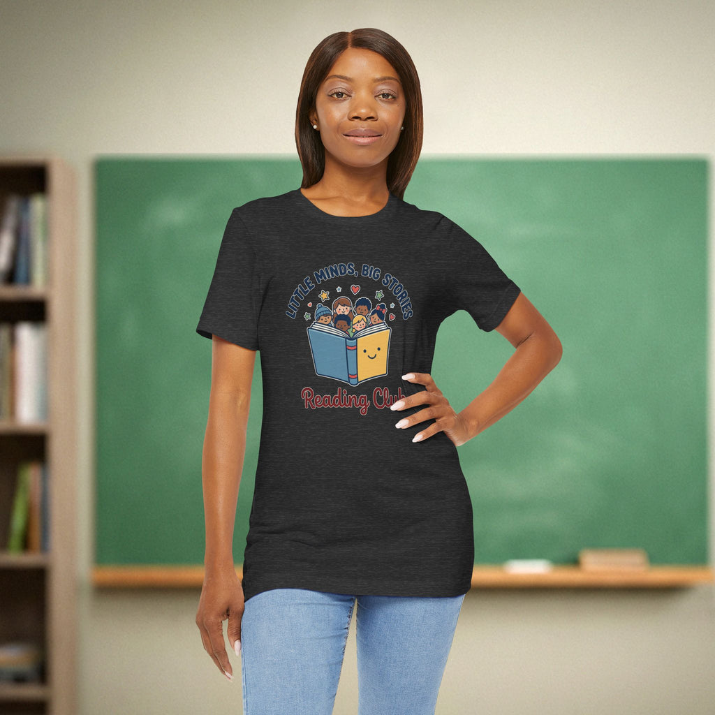 Little Minds Big Stories Reading Club | Reading Teacher Shirt | Bella Canvas 3001