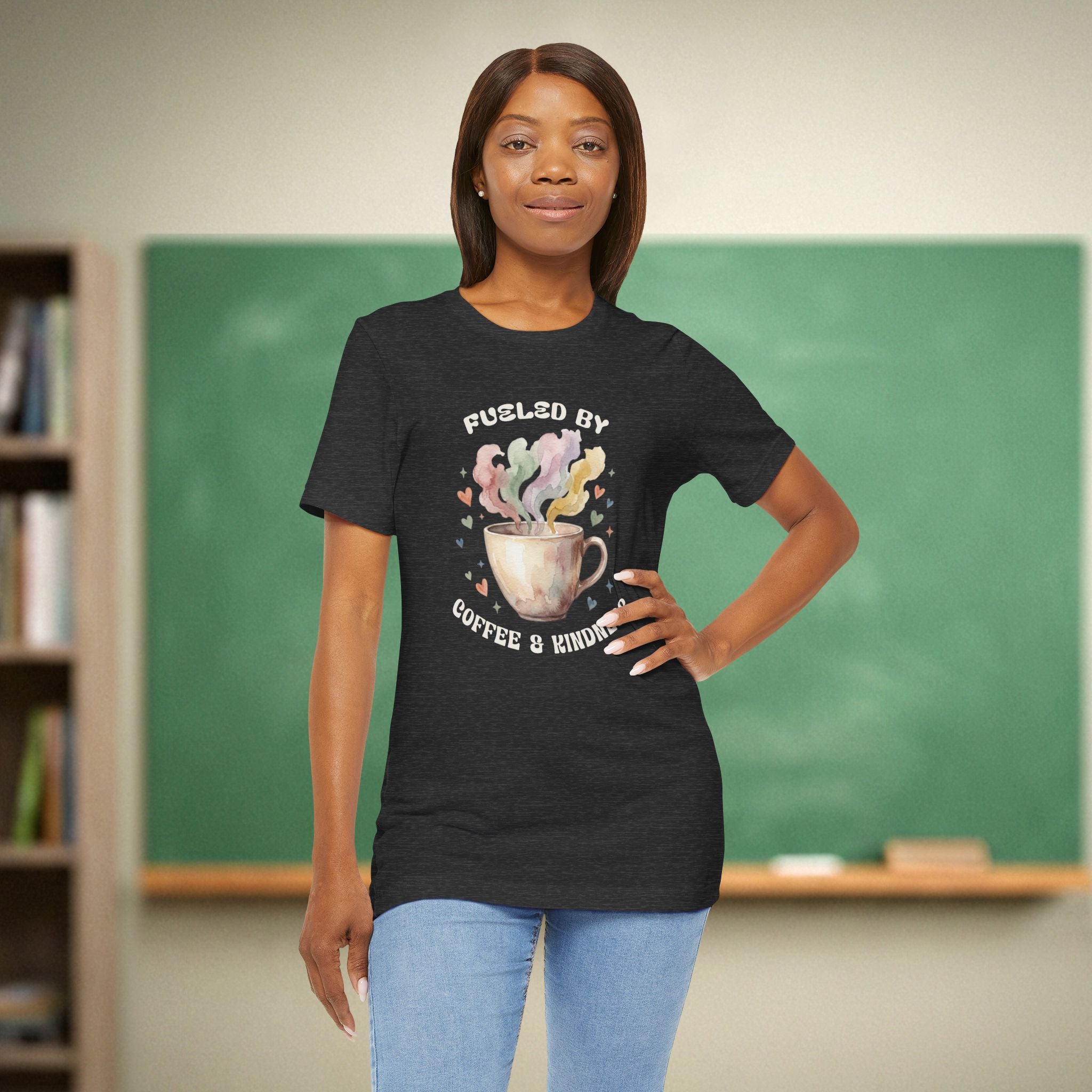 Fueled by Coffee and Kindness | Coffee Lover Teacher Shirt | Bella Canvas 3001
