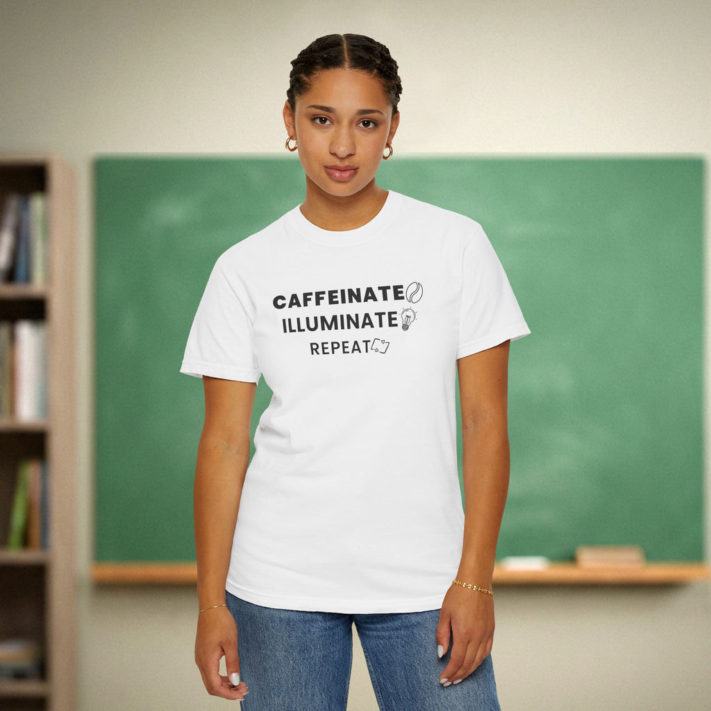 Caffeinate Illuminate Repeat Teacher Shirt | Daily Mantra Coffee Tee | Relatable Teacher Tee