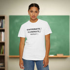 Caffeinate Illuminate Repeat Teacher Shirt | Daily Mantra Coffee Tee | Relatable Teacher Tee