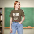 Bruh We Literally Just Went Over This | Funny Teacher Shirt | Teacher Humor Gift