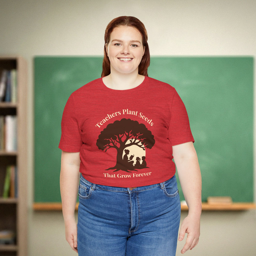 Teachers Plant Seeds That Grow Forever Shirt | Inspirational Teacher Gift Tee | Literacy & Growth