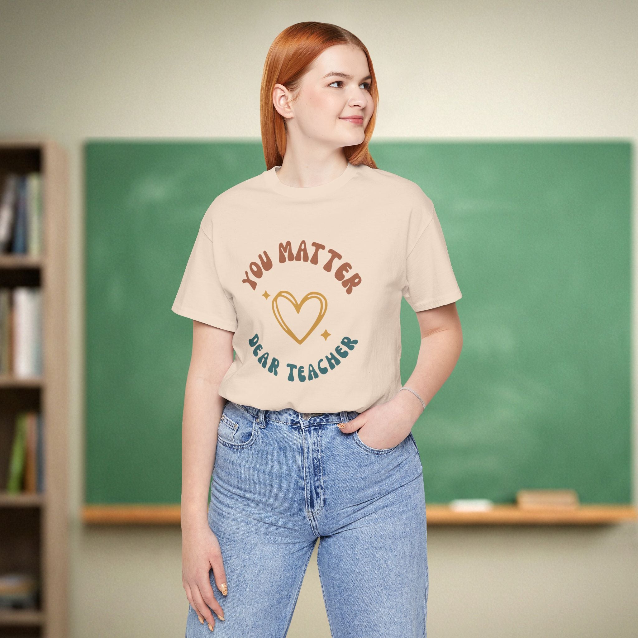 You Matter Dear Teacher | Teacher Appreciation Shirt | Bella Canvas 3001