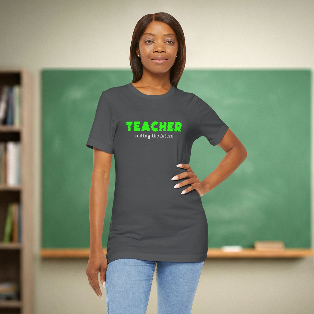 Teacher Coding the Future Shirt | STEM Educator Tee | Bella Canvas 3001