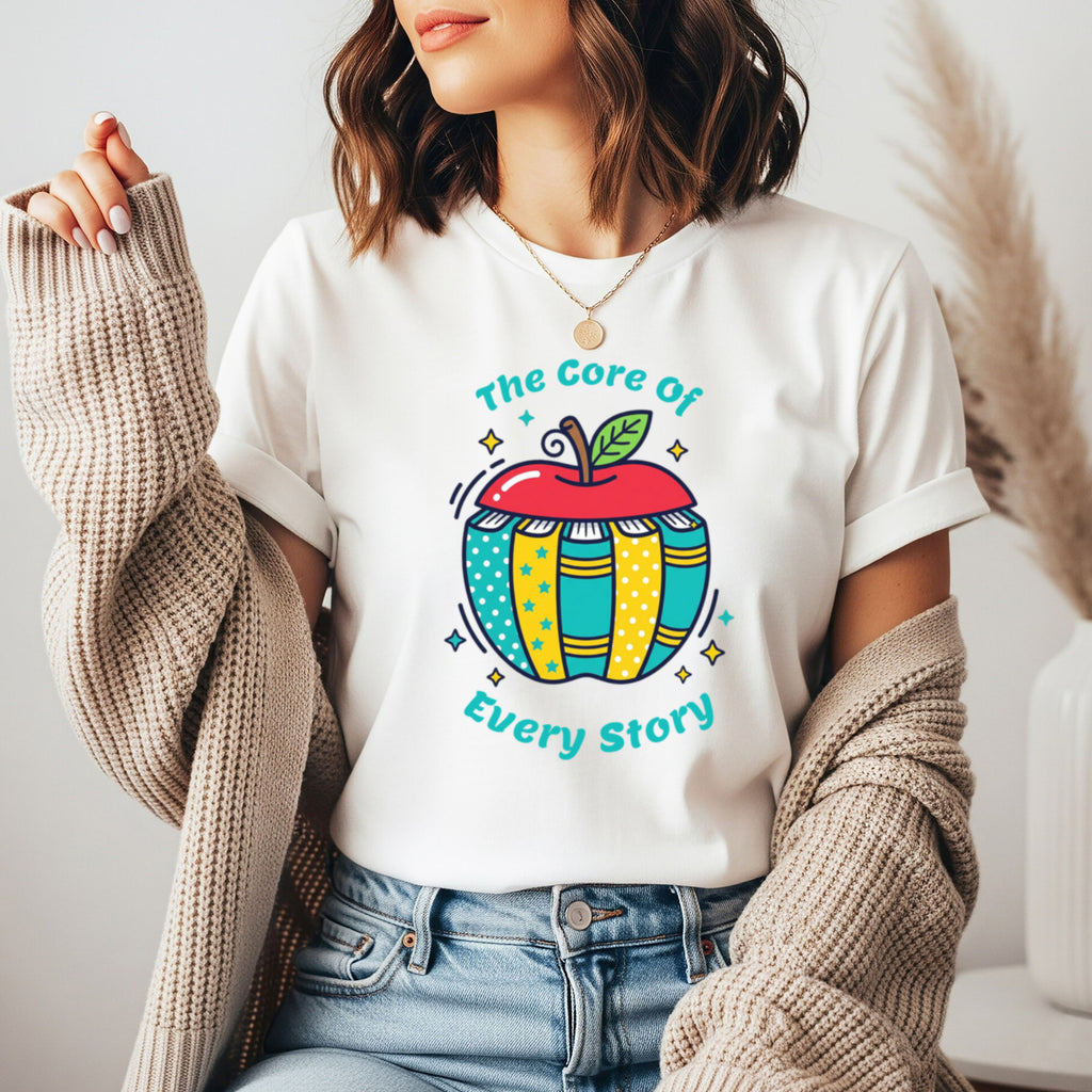 The Core of Every Story | ELA Teacher Shirt | Bella Canvas 3001