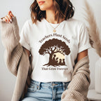 Teachers Plant Seeds That Grow Forever Shirt | Inspirational Teacher Gift Tee | Literacy & Growth