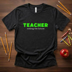 Teacher Coding the Future Shirt | STEM Educator Tee | Bella Canvas 3001