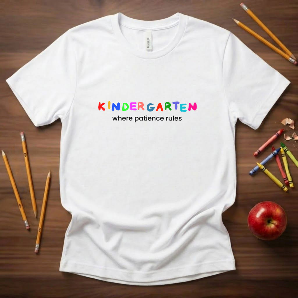 Kindergarten Where Patience Rules Shirt | Colorful Kinder Teacher Tee | Bella Canvas 3001