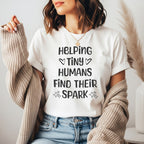 Helping Tiny Humans Find Their Spark Shirt | Inspirational Teacher Tee | Elementary Educator Gift | Bella Canvas 3001
