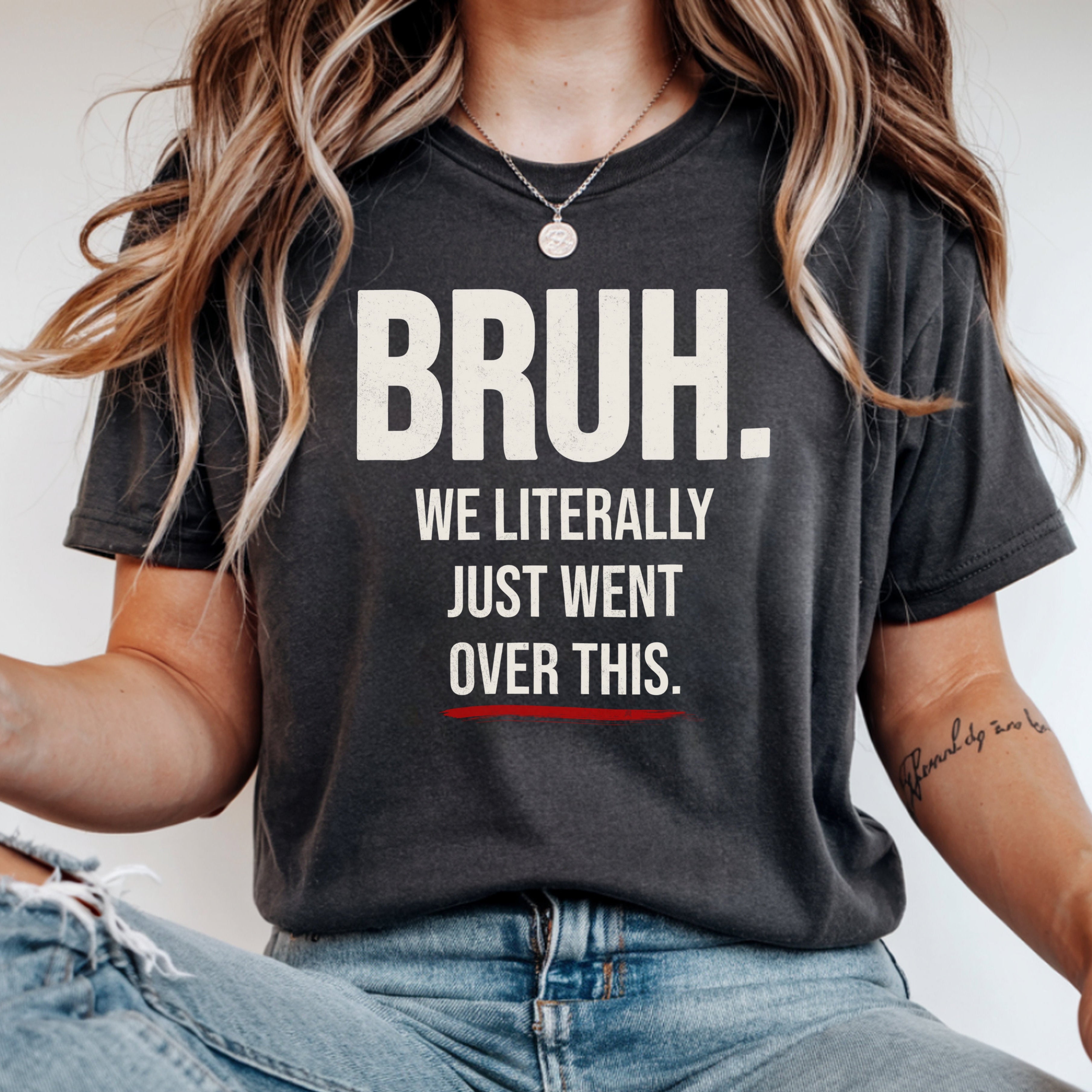 Bruh We Literally Just Went Over This | Funny Teacher Shirt | Teacher Humor Gift