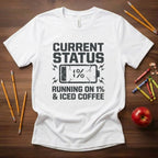 Running on 1% & Iced Coffee | Premium Teacher Tee 🍎
