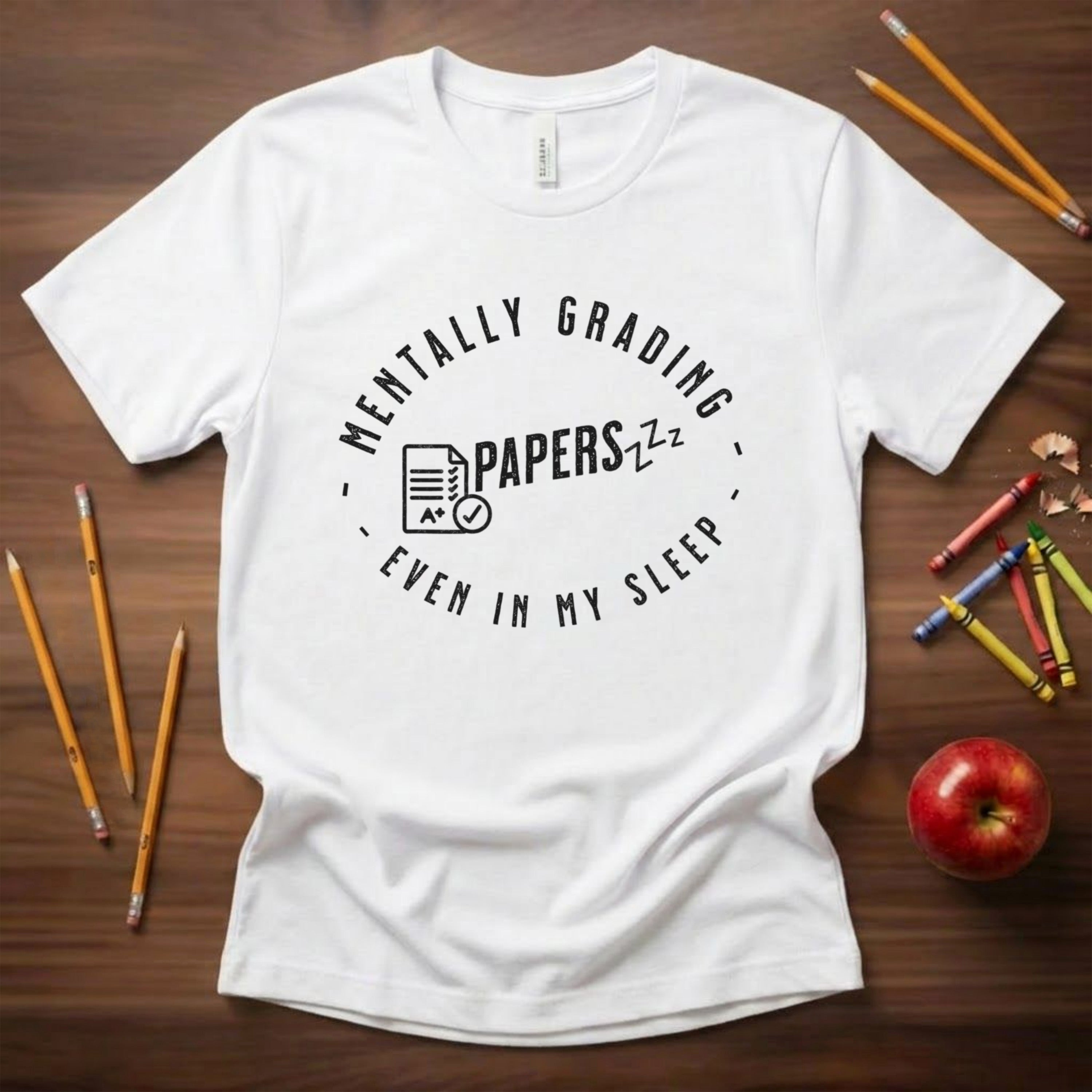 Mentally Grading Papers in My Sleep Teacher Shirt | Funny Grading Tee | Funny Teacher Tee