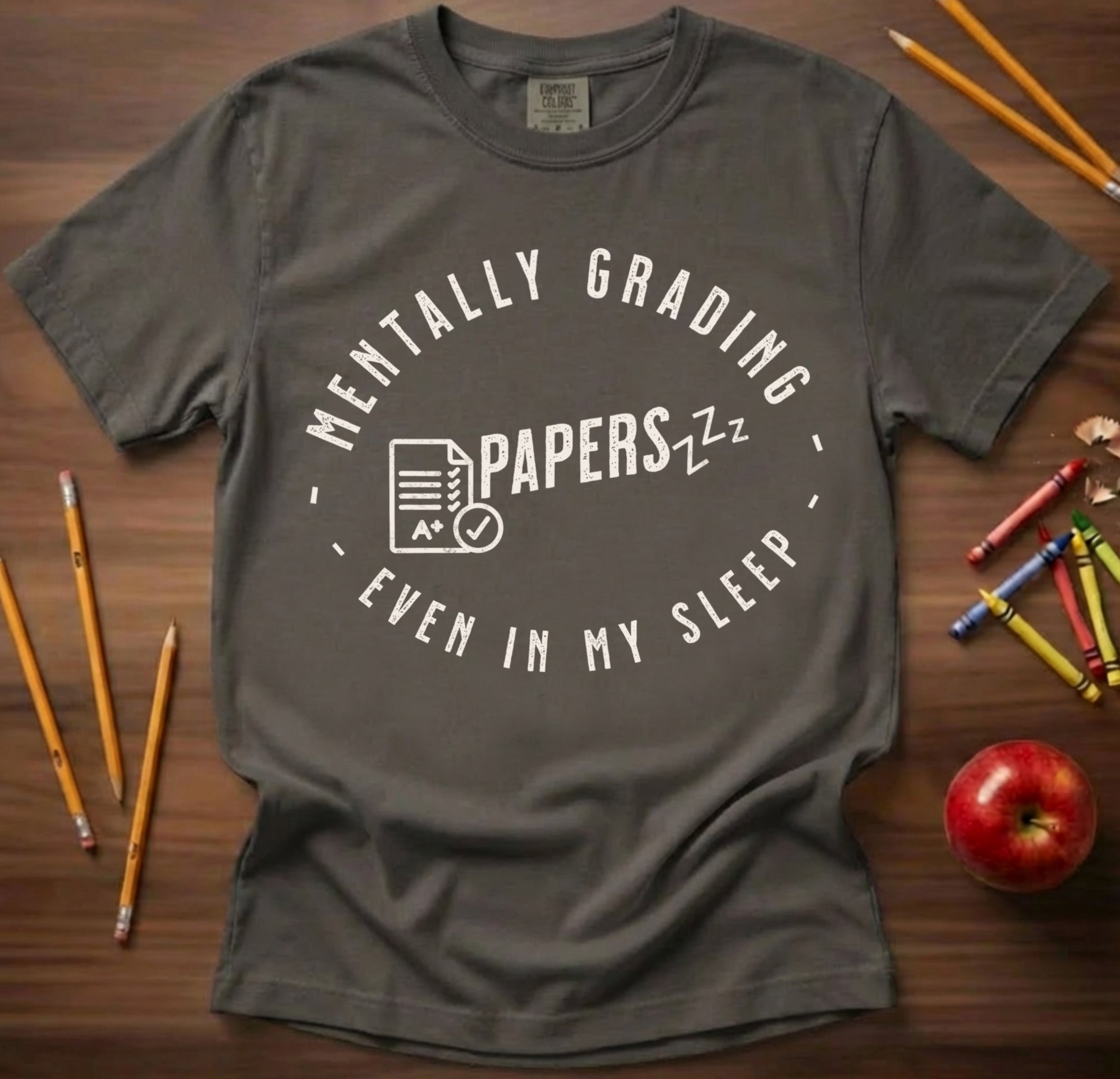 Mentally Grading Papers in My Sleep Teacher Shirt | Funny Grading Tee | Funny Teacher Tee