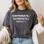 Caffeinate Illuminate Repeat Teacher Shirt | Daily Mantra Coffee Tee | Relatable Teacher Tee
