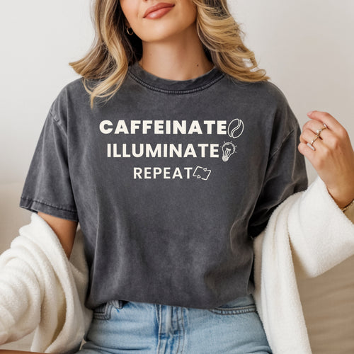 Caffeinate Illuminate Repeat Teacher Shirt | Daily Mantra Coffee Tee | Relatable Teacher Tee