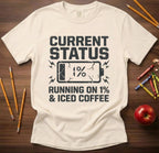 Running on 1% and Iced Coffee Teacher Shirt | Funny Battery Tee