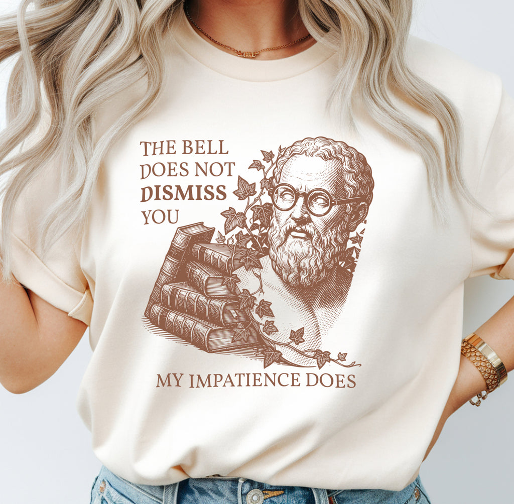 The Bell Does Not Dismiss You Teacher Shirt | Funny Philosophy Classroom Tee