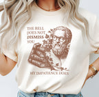 The Bell Does Not Dismiss You Teacher Shirt | Funny Philosophy Classroom Tee