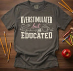 Overstimulated but Educated Teacher Shirt | Funny Coffee Book Tee