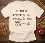 Fluent In Coffee and Grading Teacher Shirt | Funny Teacher Humor Tee | Inside Voices Attempted