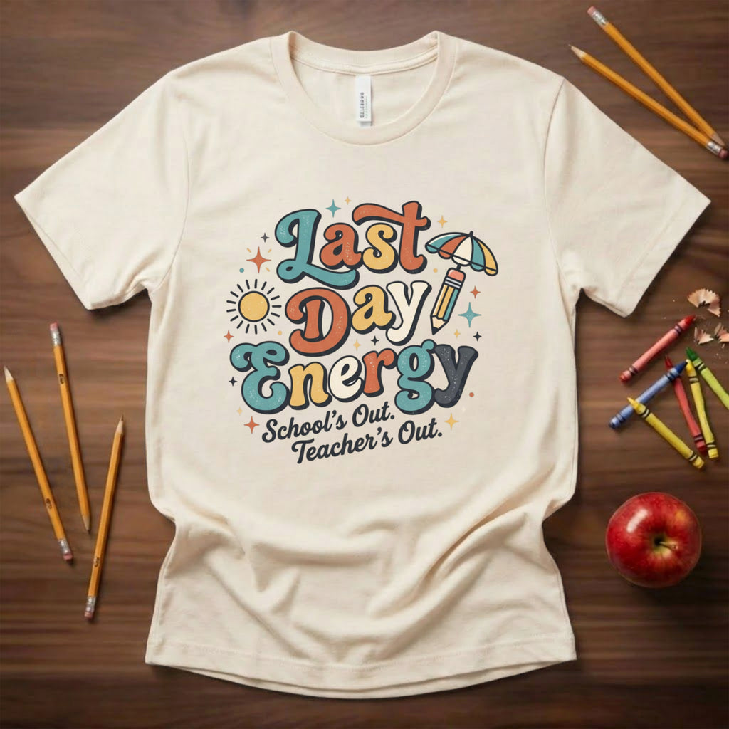Last Day Energy Teacher Shirt | School’s Out Teacher’s Out Tee | End of Year Teacher Shirt