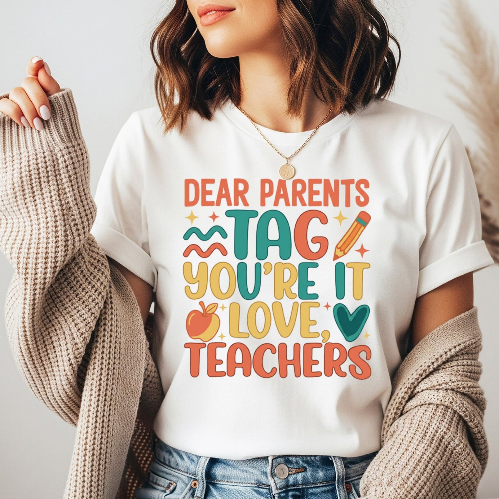 Dear Parents Tag You’re It Teacher Shirt | Funny End of School Year Tee | Teacher Humor Shirt