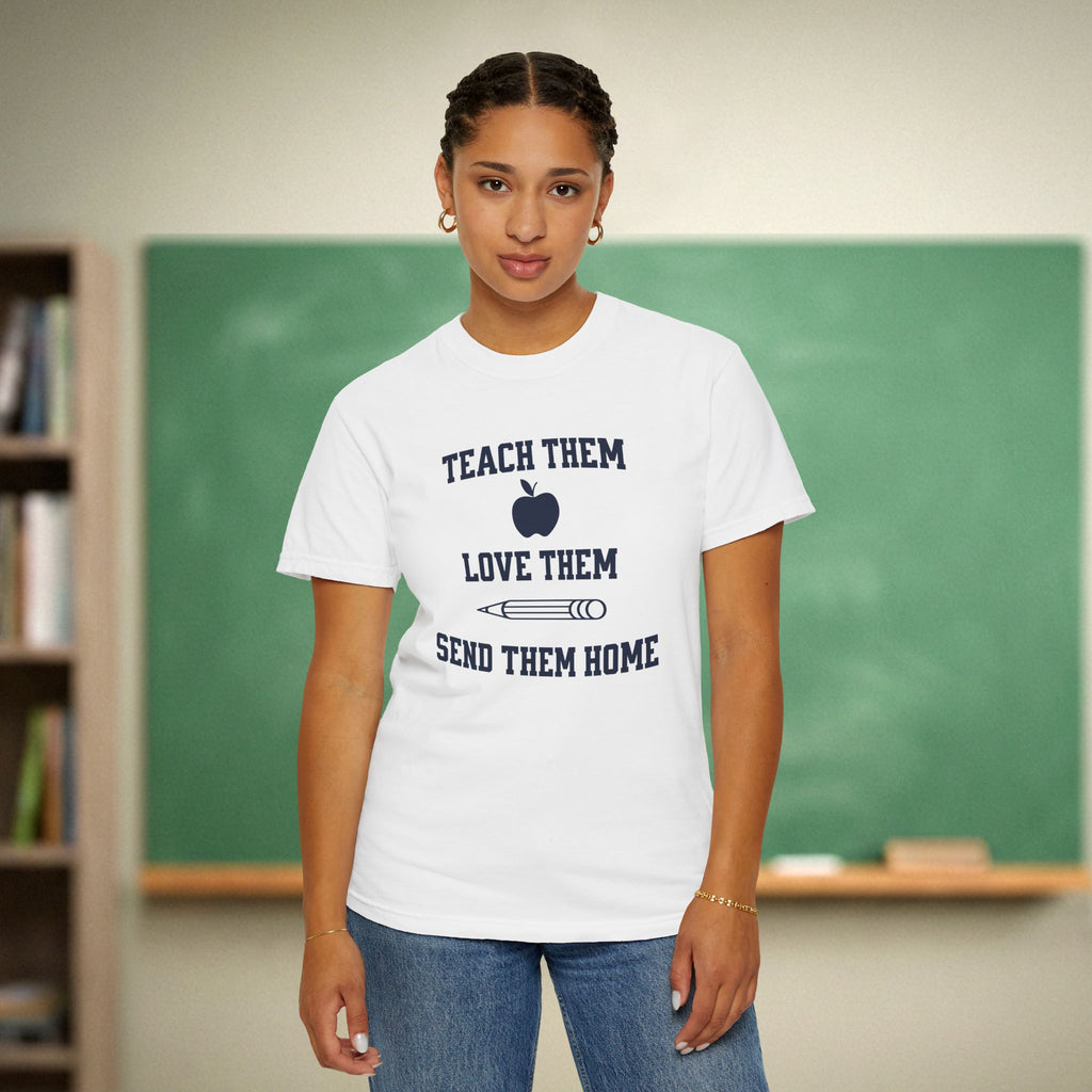 Teach Them Love Them Send Them Home Teacher Shirt | Funny Apple Pencil Tee
