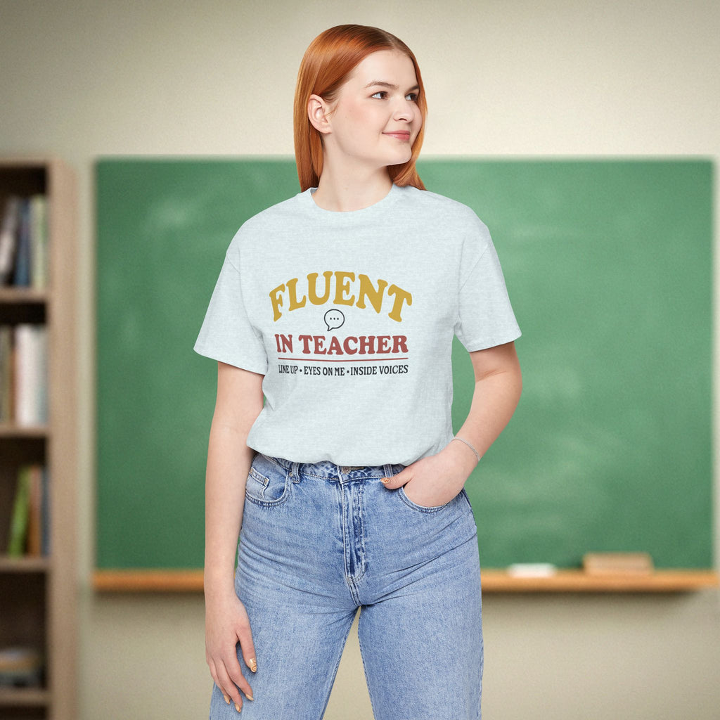 Fluent in Teacher Shirt | Funny Teacher Tee | Classroom Management Humor | Bella Canvas 3001