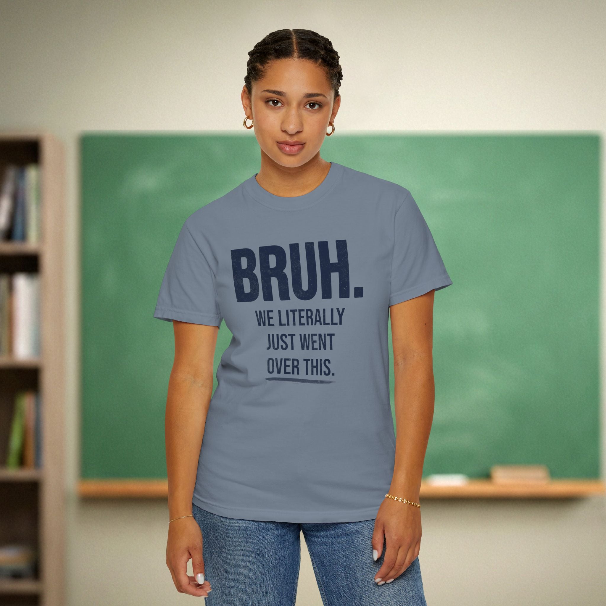 Bruh We Literally Just Went Over This Teacher Shirt | Funny Teacher Humor Tee
