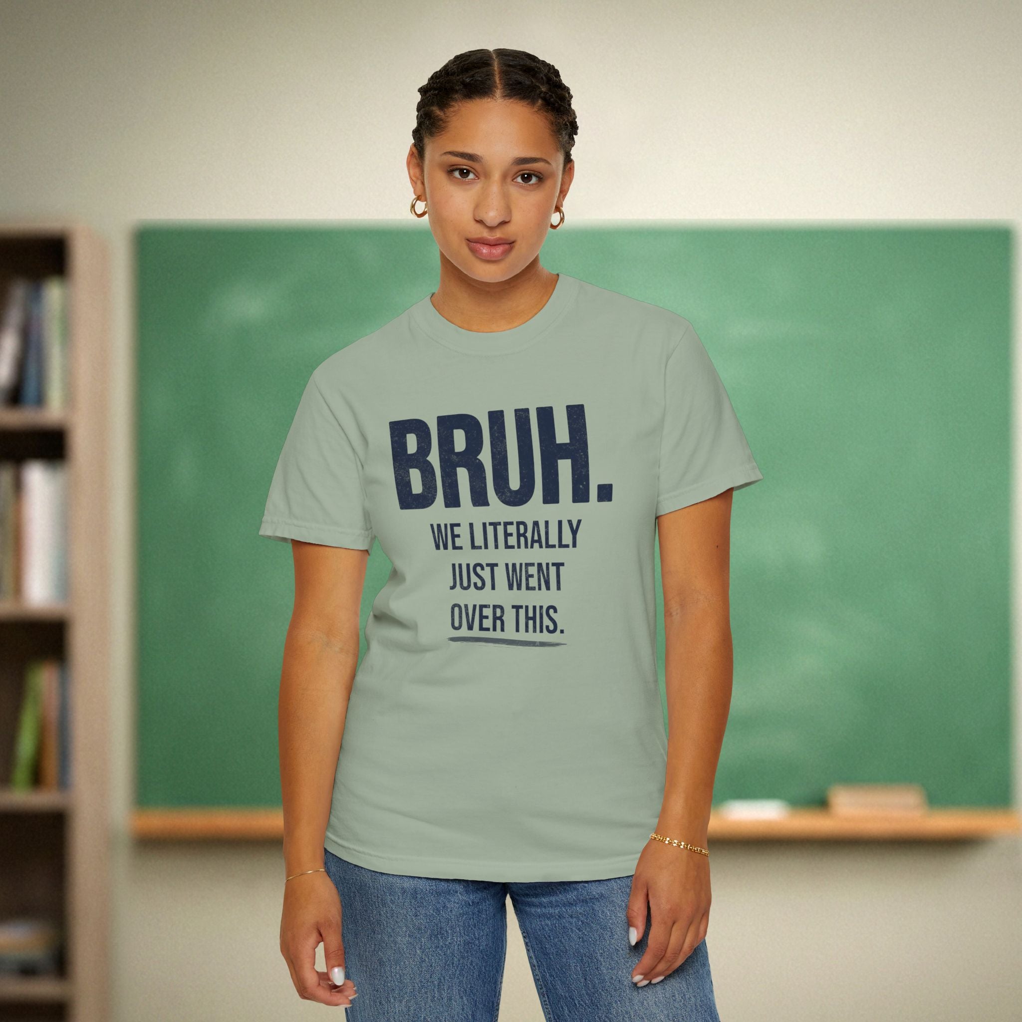Bruh We Literally Just Went Over This Teacher Shirt | Funny Teacher Humor Tee