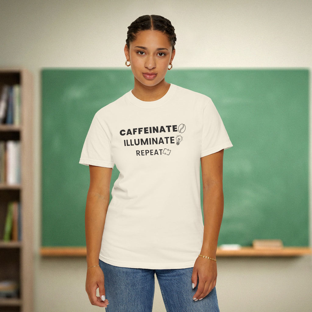Caffeinate Illuminate Repeat Teacher Shirt | Daily Mantra Coffee Tee | Relatable Teacher Tee