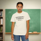 Caffeinate Illuminate Repeat Teacher Shirt | Daily Mantra Coffee Tee | Relatable Teacher Tee