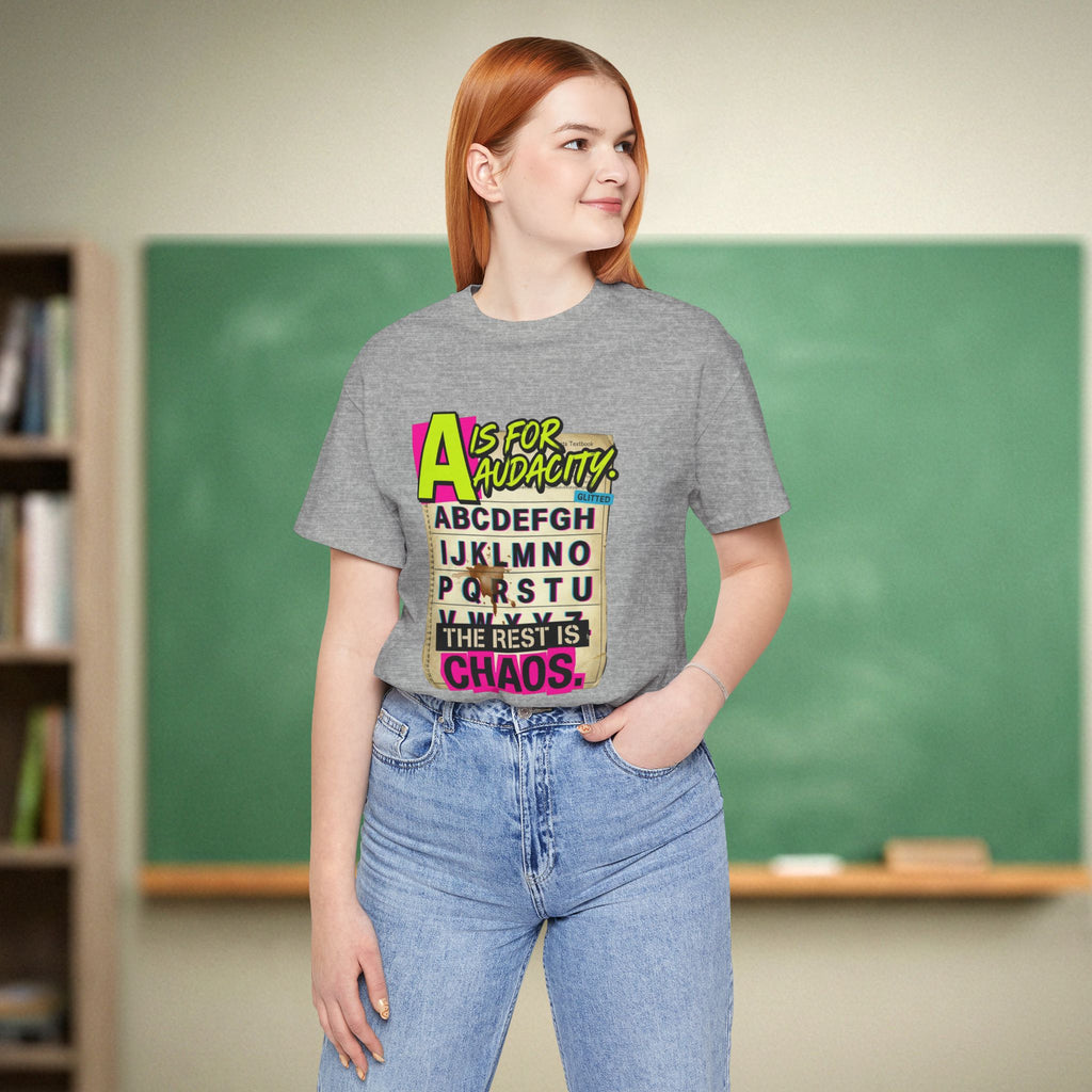A Is for Audacity Teacher Shirt | Funny Teacher Humor Tee | Teacher Gift Idea