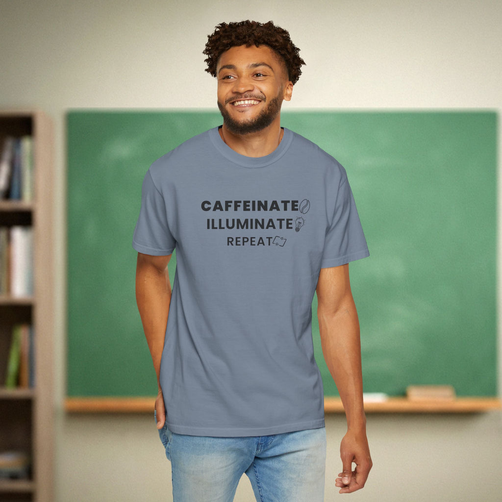 Caffeinate Illuminate Repeat Teacher Shirt | Daily Mantra Coffee Tee | Relatable Teacher Tee