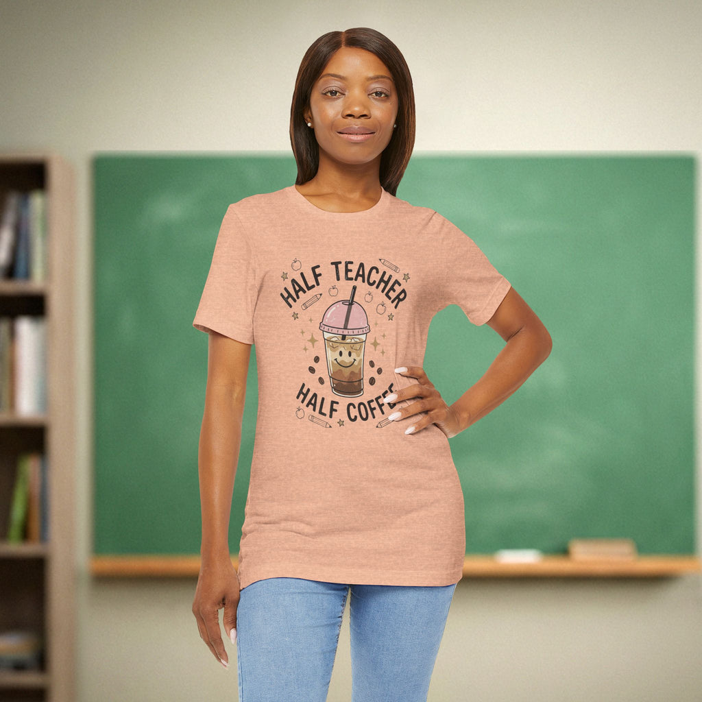 Half Teacher Half Coffee Shirt | Funny Coffee Teacher Tee | Relatable Teacher Shirt